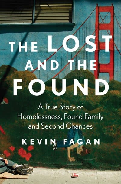 Atria/One Signal Publishers The Lost and the Found: A True Story of Homelessness, Found Family, and Second Chances