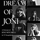 Gallery Books I Dream of Joni: A Portrait of Joni Mitchell in 53 Snapshots