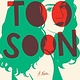 Avid Reader Press / Simon & Schuster Too Soon: A Novel