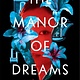 Avid Reader Press / Simon & Schuster The Manor of Dreams