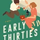Gallery/Scout Press Early Thirties: A Novel