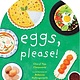 Eggs, Please!