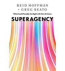 Superagency: What Could Possibly Go Right with Our AI Future