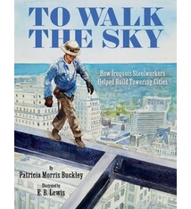 Heartdrum To Walk the Sky: How Iroquois Steelworkers Helped Build Towering Cities