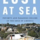Dey Street Books Lost at Sea: Poverty and Paradise Collide at the Edge of America