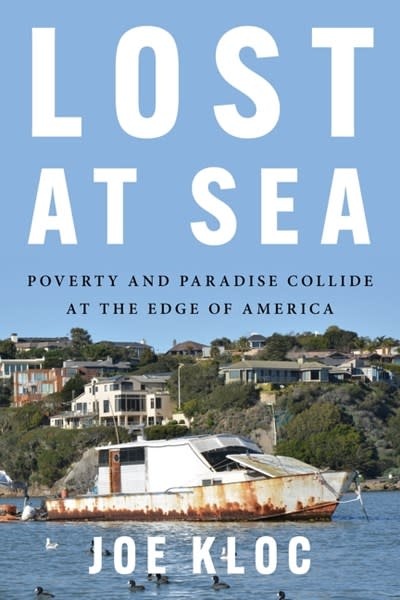 Dey Street Books Lost at Sea: Poverty and Paradise Collide at the Edge of America
