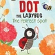 HarperCollins Dot the Ladybug: The Perfect Spot