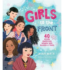 HarperCollins Girls to the Front: 40 Asian American Women Who Blazed a Trail