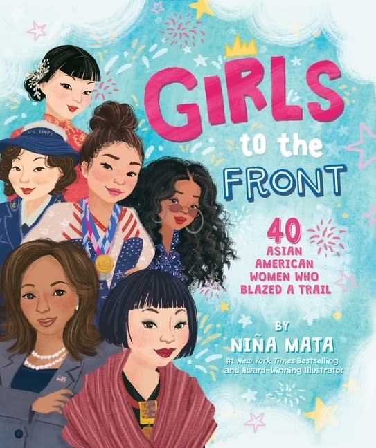 HarperCollins Girls to the Front: 40 Asian American Women Who Blazed a Trail