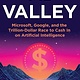 Harper Business AI Valley: Microsoft, Google, and the Trillion-Dollar Race to Cash In on Artificial Intelligence