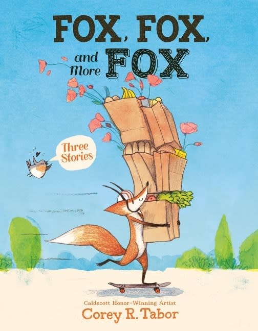 Greenwillow Books Fox, Fox, and More Fox: Three Stories: Fox the Tiger, Fox Is Late, Fox Has a Problem