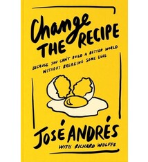 Ecco Change the Recipe: Because You Can't Build a Better World Without Breaking Some Eggs