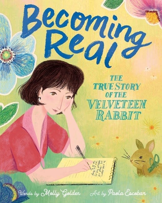 Clarion Books Becoming Real: The True Story of the Velveteen Rabbit