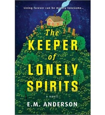 MIRA The Keeper of Lonely Spirits: A Novel