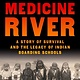 Pantheon Medicine River: A Story of Survival and the Legacy of Indian Boarding Schools