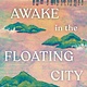 Pantheon Awake in the Floating City: A Novel