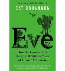 Vintage Eve: How the Female Body Drove 200 Million Years of Human Evolution