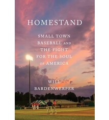 Doubleday Homestand: Small Town Baseball and the Fight for the Soul of America