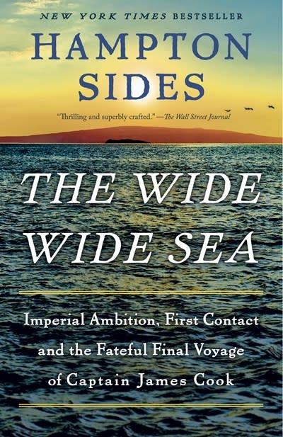 Vintage The Wide Wide Sea: Imperial Ambition, First Contact and the Fateful Final Voyage of Captain James Cook