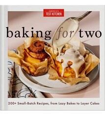 America's Test Kitchen Baking for Two: 200+ Small-Batch Recipes, from Lazy Bakes to Layer Cakes