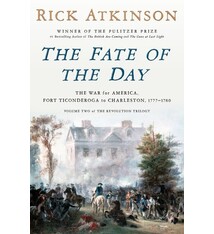 Crown The Fate of the Day: The War for America, Fort Ticonderoga to Charleston, 1777-1780
