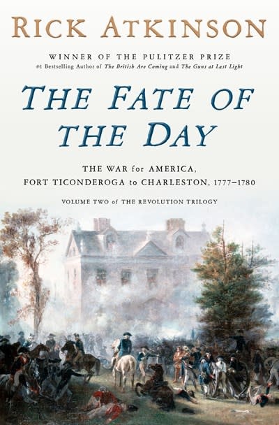 Crown The Fate of the Day: The War for America, Fort Ticonderoga to Charleston, 1777-1780