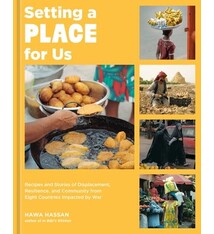 Ten Speed Press Setting a Place for Us: Recipes and Stories of Displacement, Resilience, and Community from Eight Countries Impacted by War