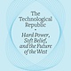 The Technological Republic: Hard Power, Soft Belief, and the Future of the West