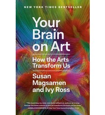 Random House Trade Paperbacks Your Brain on Art: How the Arts Transform Us