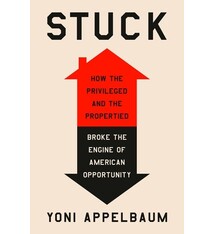 Random House Stuck: How the Privileged and the Propertied Broke the Engine of American Opportunity