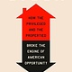Random House Stuck: How the Privileged and the Propertied Broke the Engine of American Opportunity