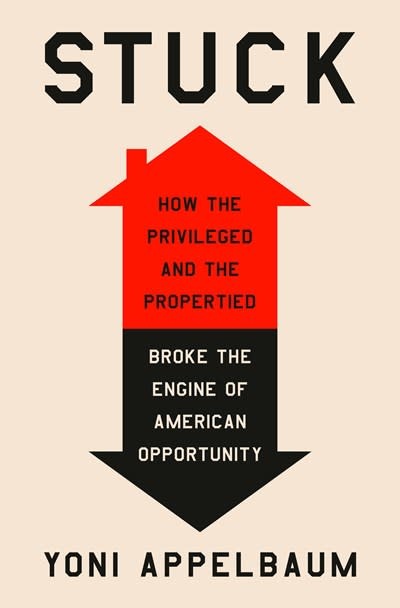 Random House Stuck: How the Privileged and the Propertied Broke the Engine of American Opportunity