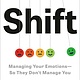 Crown Shift: Managing Your Emotions--So They Don't Manage You