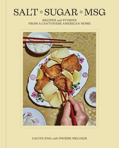 Clarkson Potter Salt Sugar MSG: Recipes and Stories from a Cantonese American Home