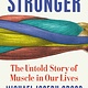 Dutton Stronger: The Untold Story of Muscle in Our Lives