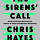 Penguin Press The Sirens' Call: How Attention Became the World's Most Endangered Resource