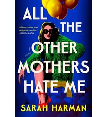 G.P. Putnam's Sons All the Other Mothers Hate Me
