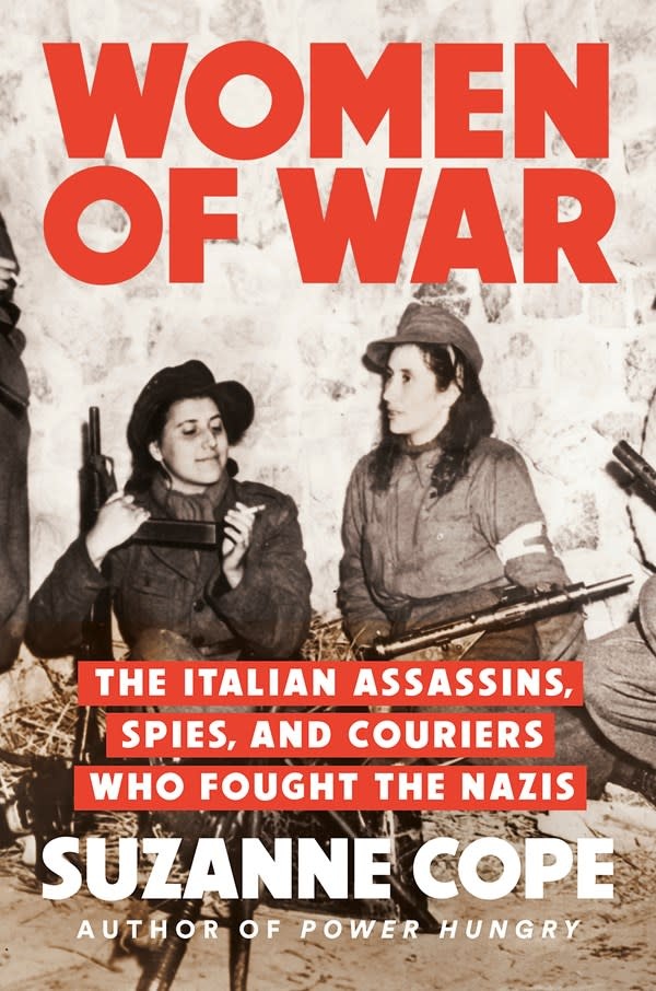 Dutton Women of War: The Italian Assassins, Spies, and Couriers Who Fought the Nazis