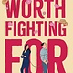 Worth Fighting For