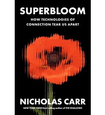 Superbloom: How Technologies of Connection Tear Us Apart