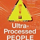 Ultra-Processed People: Why We Can't Stop Eating Food That Isn't Food