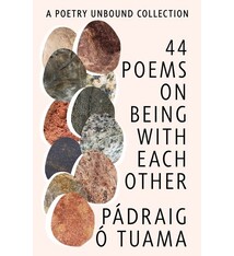 44 Poems on Being with Each Other: A Poetry Unbound Collection