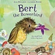 Bert, the Bowerbird: The small bird with a big heart