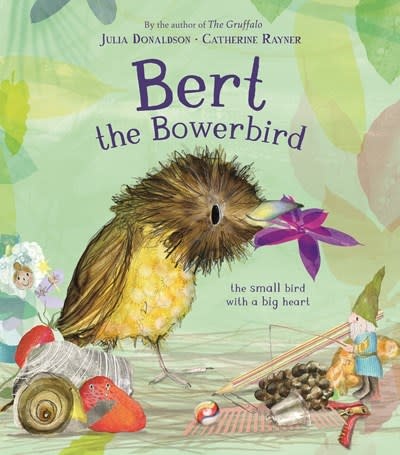 Bert, the Bowerbird: The small bird with a big heart