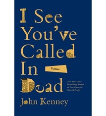 I See You've Called in Dead: A novel