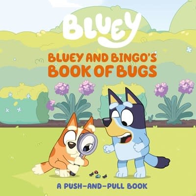 Penguin Young Readers Licenses Bluey and Bingo's Book of Bugs: A Push-and-Pull Book