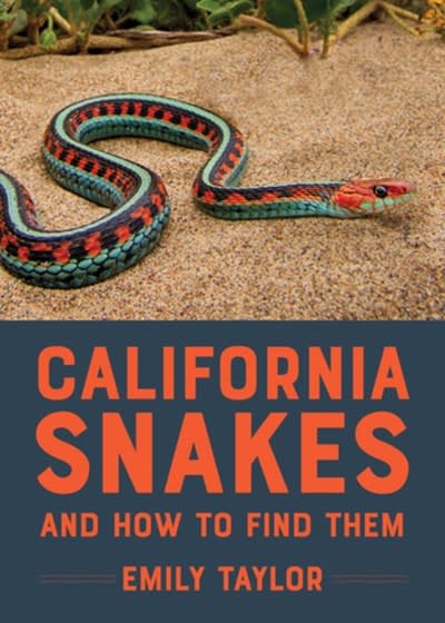 Heyday California Snakes and How to Find Them