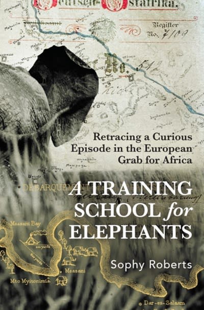 Atlantic Monthly Press A Training School for Elephants