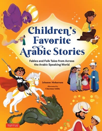 Tuttle Publishing Children's Favorite Arabic Stories: Fables and Folk Tales from Across the Arabic Speaking World