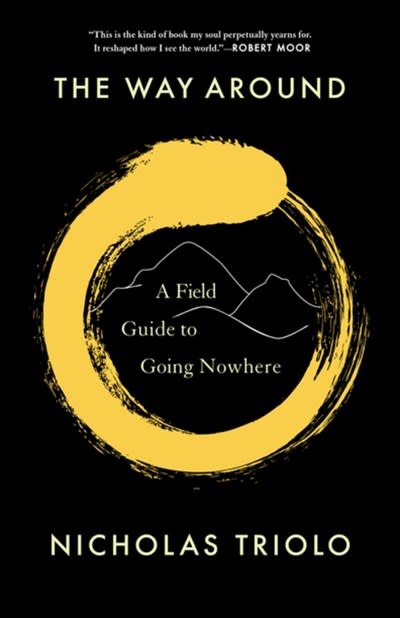 Milkweed Editions The Way Around: A Field Guide to Going Nowhere